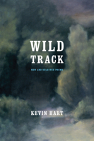Wild Track: New and Selected Poems 0268011214 Book Cover