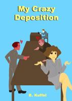 My Crazy Deposition 1732722811 Book Cover