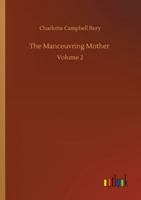 The Manceuvring Mother: Volume 2 3752353201 Book Cover