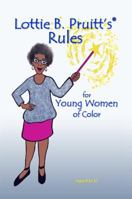 Lottie B. Pruitt's Rules for Young Women of Color 1733610502 Book Cover