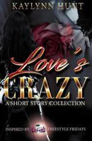 Love's Crazy : A Short Story Collection 1725756919 Book Cover