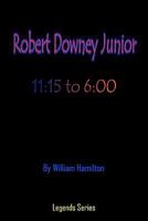 11:15 to Dawn, Robert Downey Junior 1440407460 Book Cover