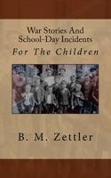 War Stories And School-Day Incidents: For The Children 1479190659 Book Cover