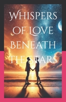 Whispers of Love Beneath the Stars (His Heart, My Destiny: A Love Story of Second Chances) B0DXDT85XS Book Cover