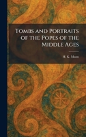 Tombs and Portraits of the Popes of the Middle Ages 1026041236 Book Cover