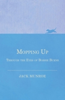 Mopping Up! Through The Eyes Of Bobbie Burns, Regimental Mascot 1017520119 Book Cover