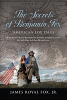 The Secrets of Benjamin Fox: American Fox Tales 1647196906 Book Cover