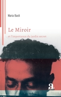 Le Miroir: et l'importance du jardin secret (Ethnopoétik) (French Edition) 2806106680 Book Cover