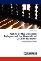 Orbits of the Dissected Polygons of the Generalized Catalan Numbers 3847339591 Book Cover