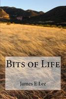 Bits of Life 1543138713 Book Cover