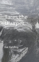 Tares the Usurper B0FNXC3BBQ Book Cover