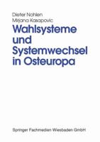 Wahlsysteme Und Systemwechsel in Osteuropa: Genese, Auswirkungen Und Reform Politischer Institutionen 3810015865 Book Cover