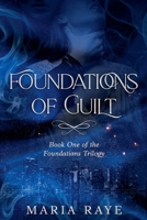 Foundations of Guilt: Book One of the Foundations Trilogy B0FSSHP56N Book Cover