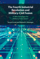 The Fourth Industrial Revolution and Military-Civil Fusion: A New Paradigm for Military Innovation? 1009333283 Book Cover