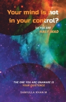 Your Mind is not in your control?: So you are Half Mad 8119512529 Book Cover