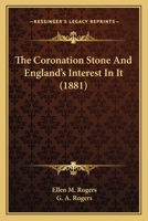 The Coronation stone and England's interest in it 1144544874 Book Cover