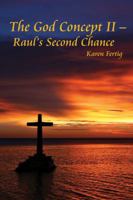 The God Concept II: Raul's Second Chance 1434964809 Book Cover