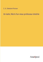Un ladre; Récit d'un vieux professeur émérite 3382717840 Book Cover