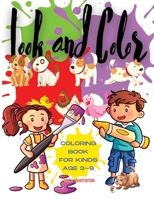 Look and Color - coloring book: Look and Color coloring book for kids, Toddlers, Girls and Boys, Activity Workbook for kinds, Easy to coloring Ages 3-8 1802687564 Book Cover
