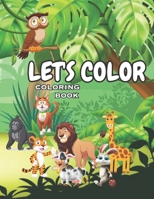 Let's Color For Kids: Let's Color Coloring Book For Kids Ages 2-5 . 147 Pages B0C1J5GQQB Book Cover