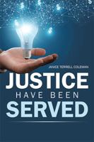 Justice Have Been Served 1543470343 Book Cover