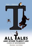 TALL TALES AND OTHER ALMOST LIES: A BOOK OF REMEMBRANCES 1450065929 Book Cover