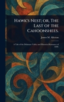 Hawk's Nest; or, The Last of the Cahoonshees. 1023531054 Book Cover