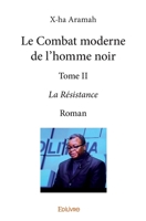 Le Combat moderne de l'homme noir - Tome II (French Edition) 2414224533 Book Cover