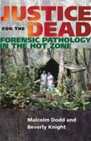 Justice for the Dead: Forensic Pathology in the Hot Zone 0734408447 Book Cover