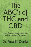 The ABC's of THC and CBD: A Joint Study of the Cannabis Plant and Cannabinoid Revolution B08F6R3WP4 Book Cover