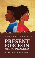 Present Forces in Negro Progress 1639238670 Book Cover