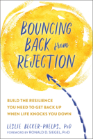 Bouncing Back from Rejection: Build the Resilience You Need to Get Back Up When Life Knocks You Down 1684034027 Book Cover