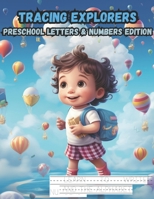 Tracing Explorers Preschool Letters and Numbers Edition B0CHL7DFK8 Book Cover