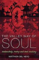 Valley Way of Soul: Melancholy, Poetry and Soul-Making 1921472081 Book Cover