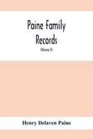 Paine Family Records; A Journal Of Genealogical And Biographical Information Respecting The American Families Of Payne, Paine, Payn &C (Volume II) 9354414397 Book Cover