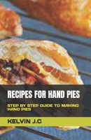 RECIPES FOR HAND PIES: STEP BY STEP GUIDE TO MAKING HAND PIES B0C5BDZHWK Book Cover