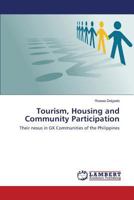 Tourism, Housing and Community Participation: Their nexus in GK Communities of the Philippines 3659817856 Book Cover