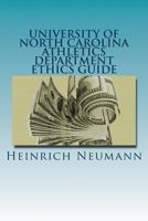 The University of North Carolina Athletics Department Ethics Guide 1495976734 Book Cover