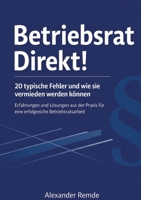 Betriebsrat Direkt!: 20 typische Fehler und wie sie vermieden werden können (German Edition) 3384902076 Book Cover