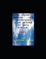 LES CHRONIQUES D'UN APÔTRE DU XXIe SIÈCLE. B0G3NPNRLJ Book Cover