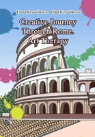 Creative Journey Through Rome. Art Therapy B0CW2ZYMHB Book Cover