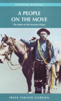 A People on the Move: The Métis of the Western Plains 1894974859 Book Cover