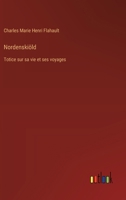 Nordenskiöld: Totice sur sa vie et ses voyages 3388031452 Book Cover