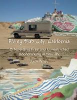 RVing Slab City, California: Off-the-Grid Free and Unrestricted Boondocking in Your RV 1533410968 Book Cover
