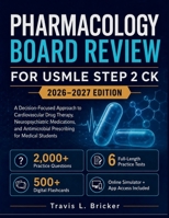 Pharmacology Board Review for USMLE Step 2 Ck 2026-2027: A Decision-Focused Approach to Cardiovascular Drug Therapy, Neuropsychiatric Medications, and Antimicrobial Prescribing for Medical Students B0HBQPW65J Book Cover