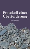 Protokoll einer Überforderung: auf der Suche nach Schuld (German Edition) 3695716010 Book Cover