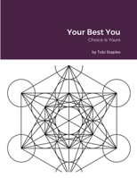 Your Best You: Choice is Yours 1667165259 Book Cover