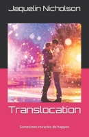 Translocation: Sometimes miracles do happen B08R4FTXSB Book Cover