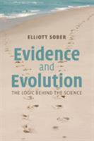 Evidence and Evolution: The Logic Behind the Science 0521692741 Book Cover