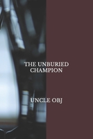 The Unburied Champion B08B7KJBL2 Book Cover